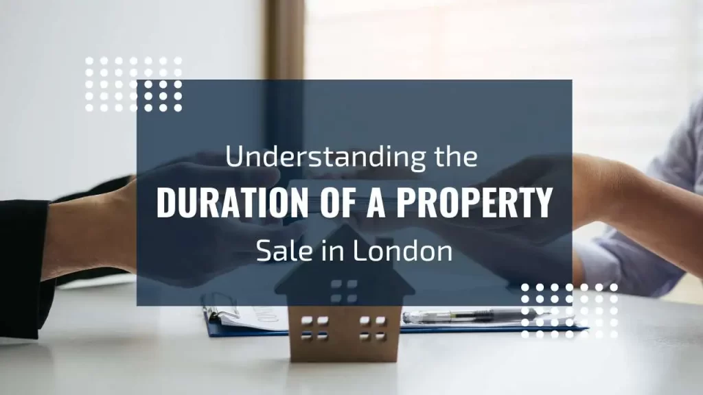 Timeline of property sale process in London, key stages explained