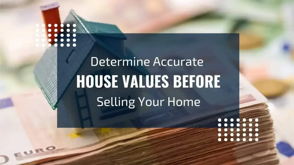 Learn how to find accurate house values in your street before selling