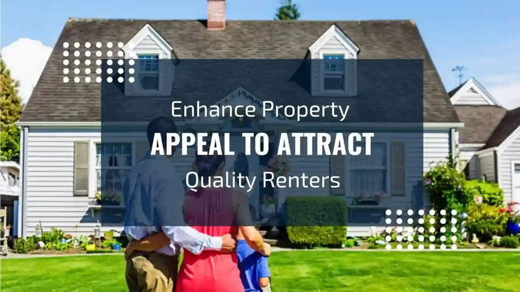 Planning to improve property appeal for attracting high-quality tenants.