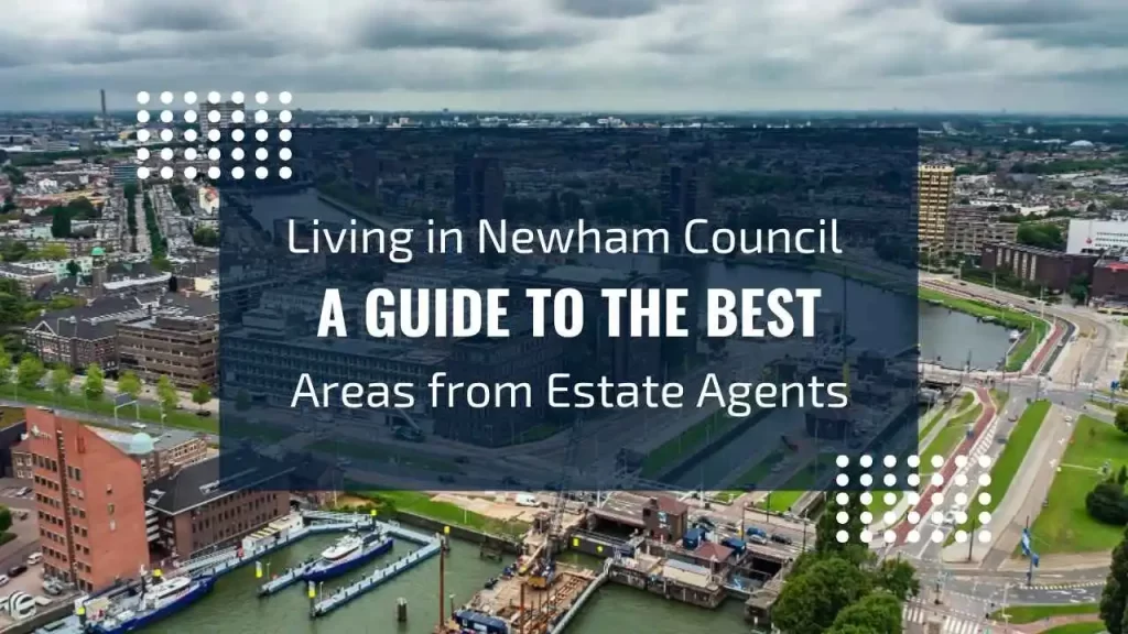 Brought to you by expert estate agents in Newham, highlights the best areas to live in Newham Council