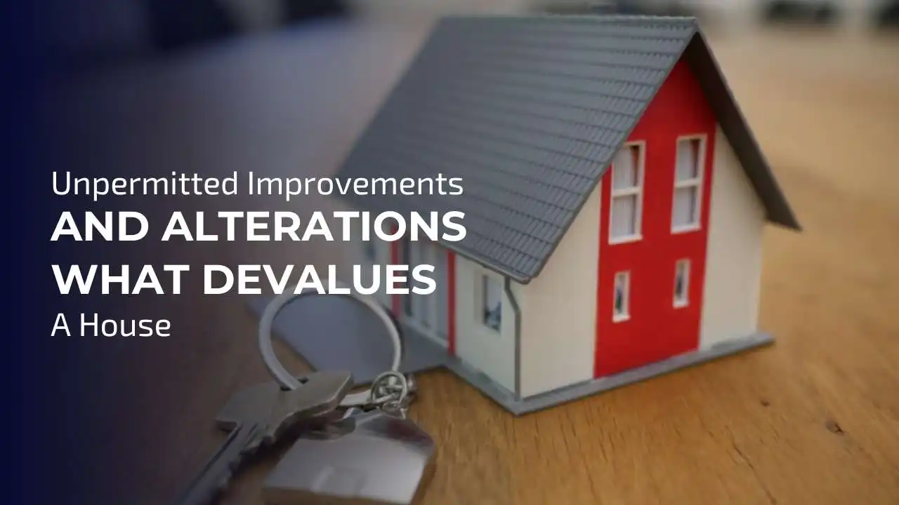 Unpermitted changes like unauthorized room additions can devalue a house