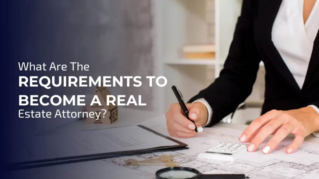To become a real estate attorney in the UK