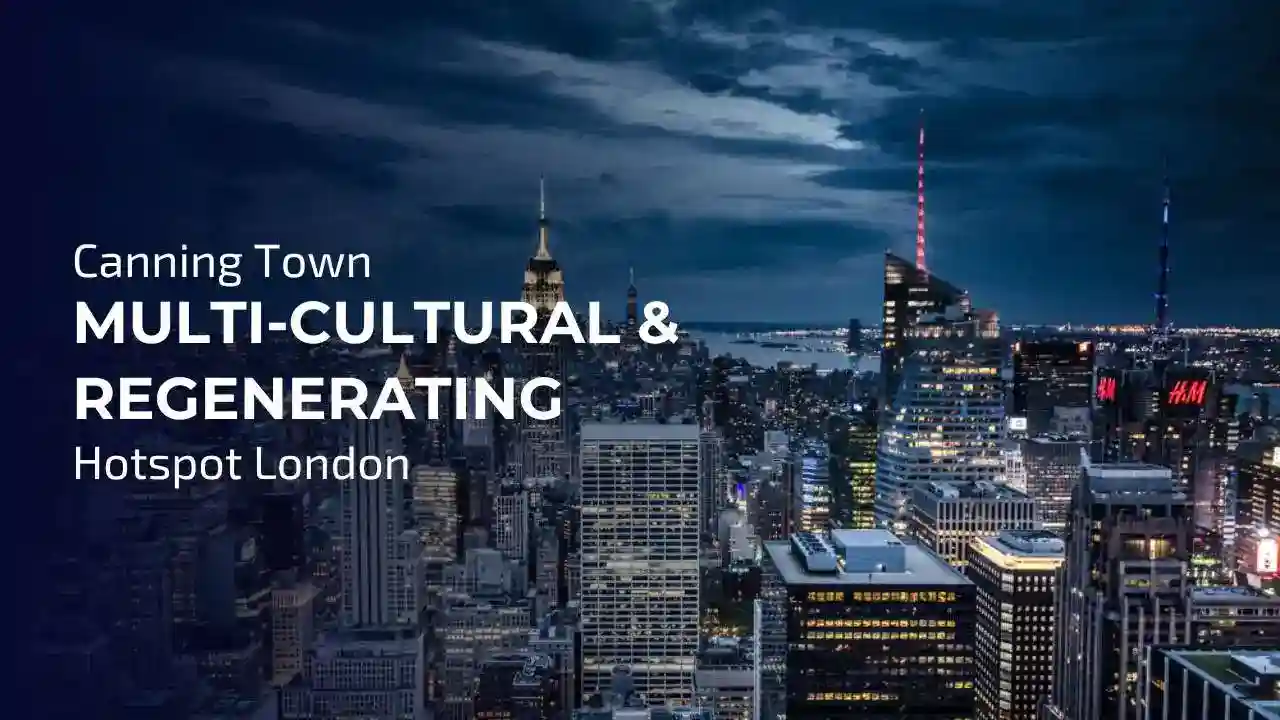 Canning Town: Regenerating area with affordable living, new developments