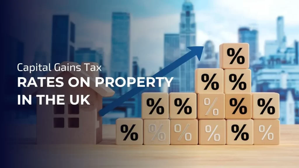 Capital Gains Tax Rates on Property in the UK