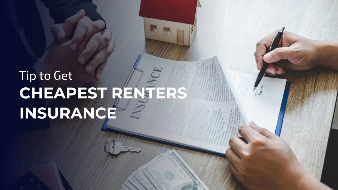 Tip to Get Cheapest Renters Insurance