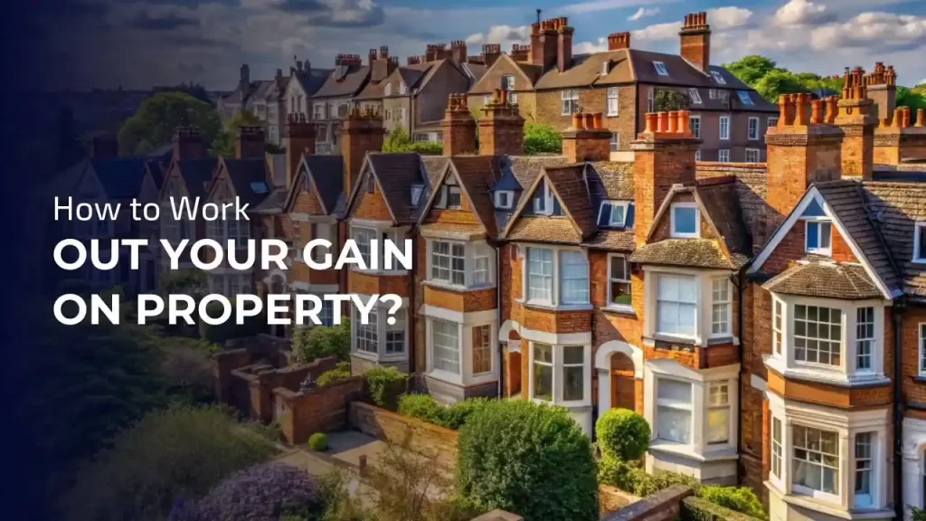 How to Work Out Your Gain on Property