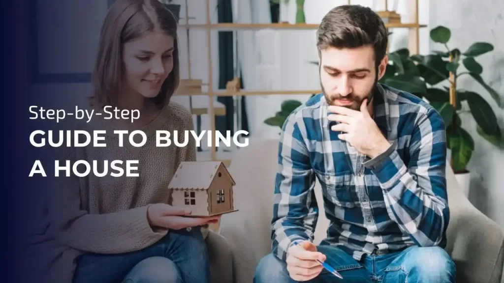 Step-by-Step Guide To Buying A House