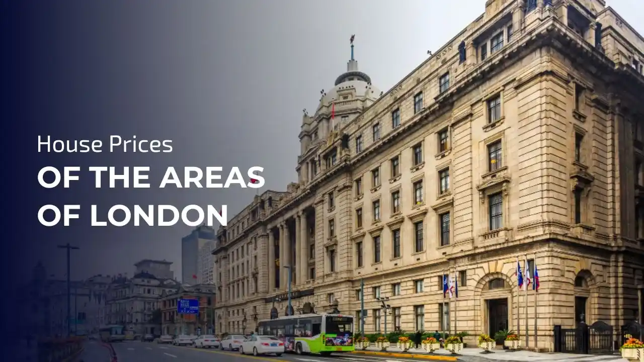 House Prices of the Areas of London