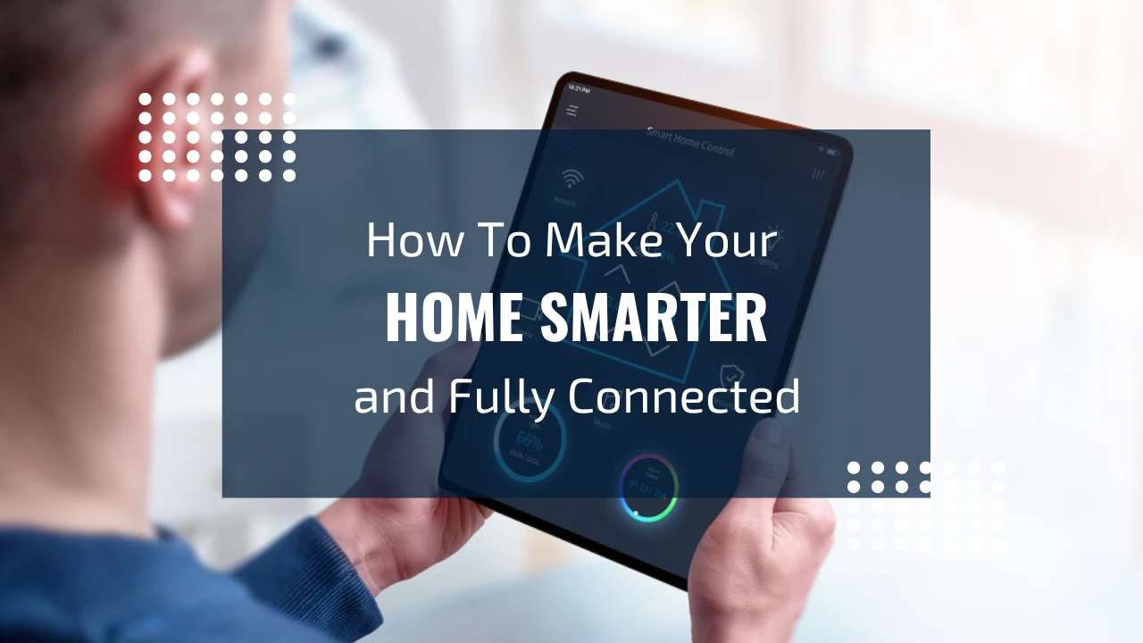 How to Make Your home smarter