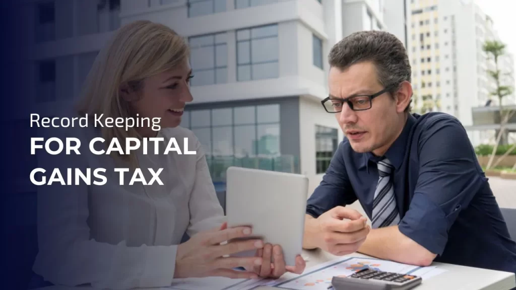 Record Keeping for Capital Gains Tax