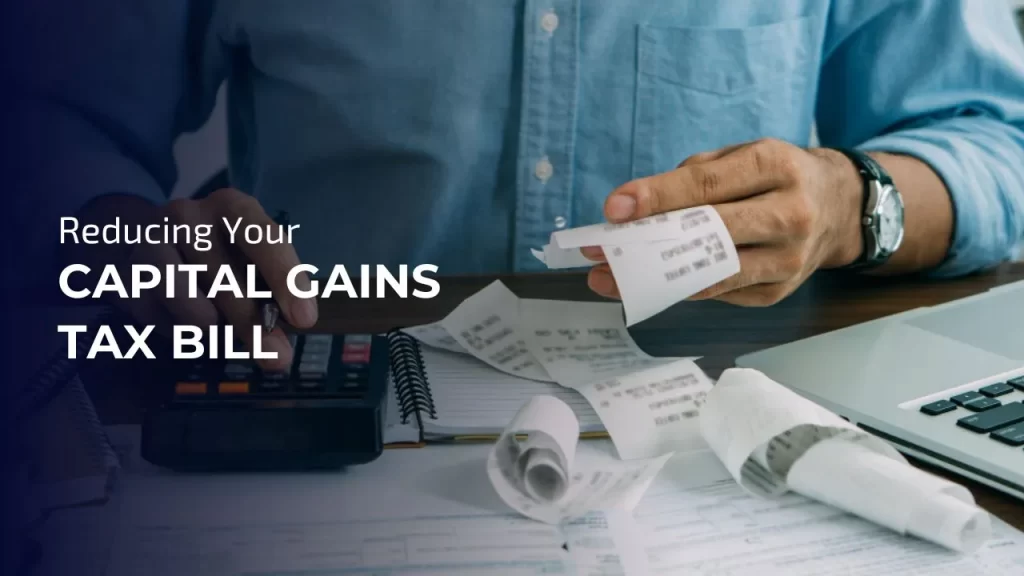 Reducing Your Capital Gains Tax Bill