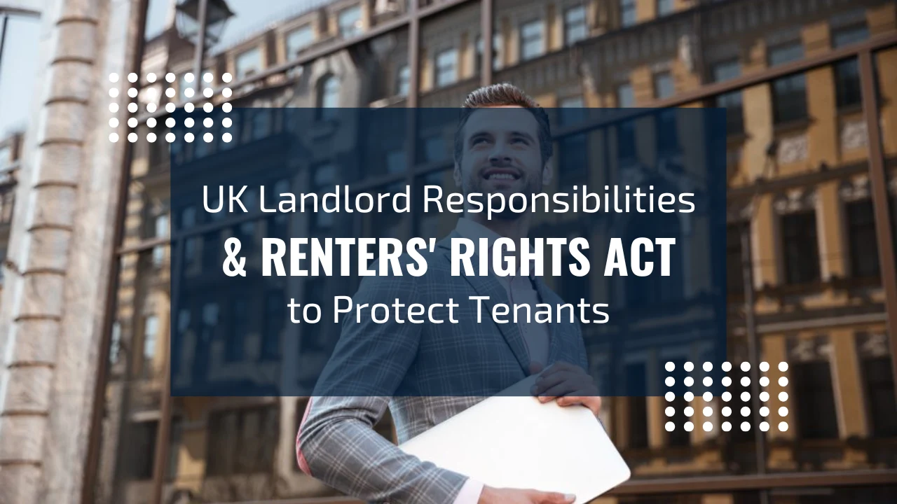 UK Landlord Responsibilities and renters rights act