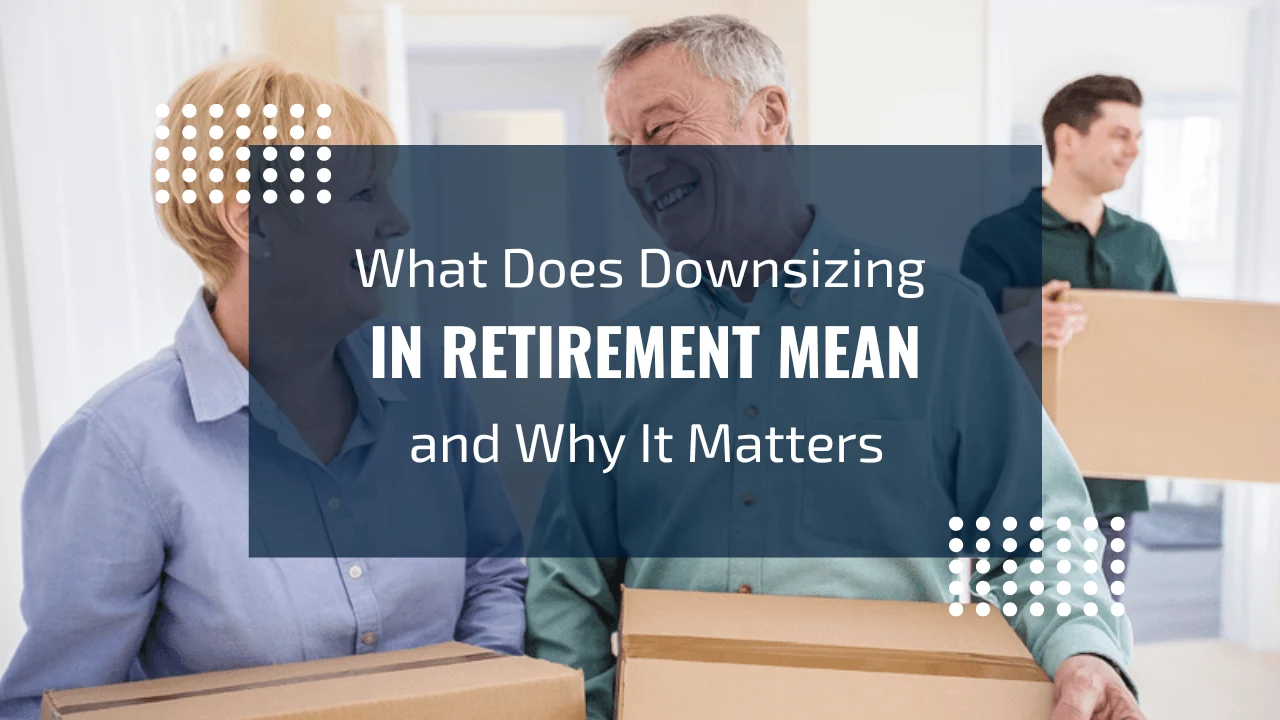 what does downsizing in retirement means