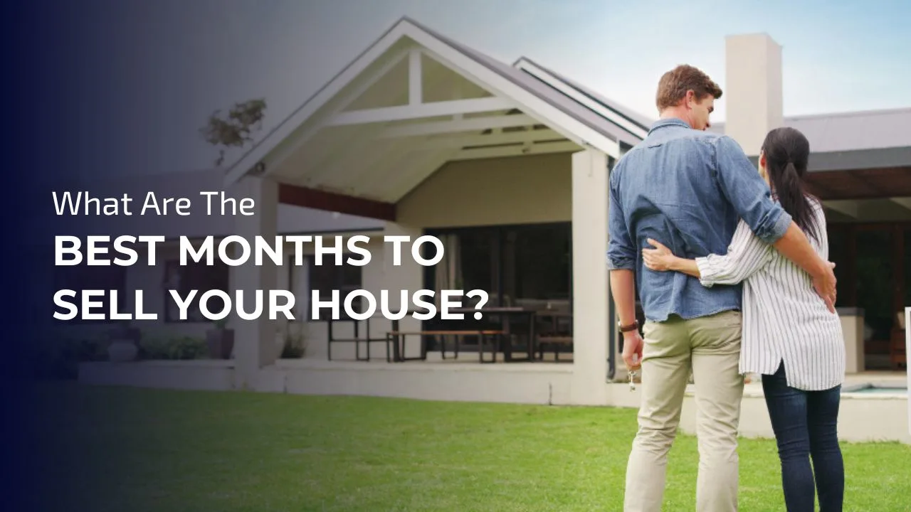 The Best Months To Sell Your House