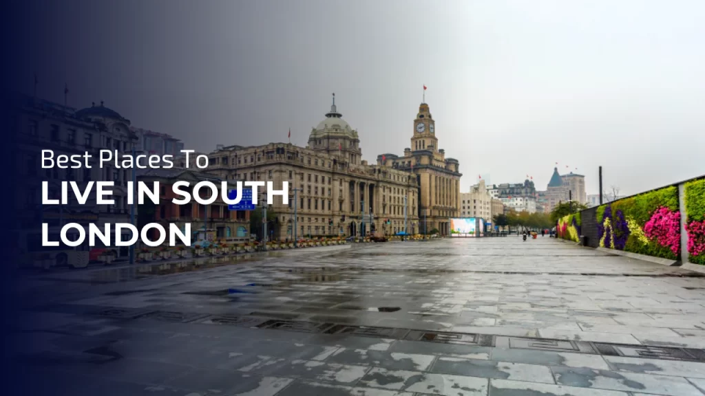 Best Places To Live In South London