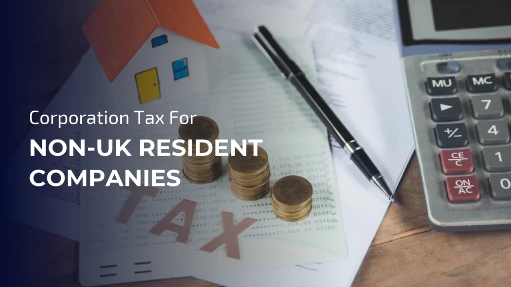 Corporation Tax For Non-UK Resident Companies