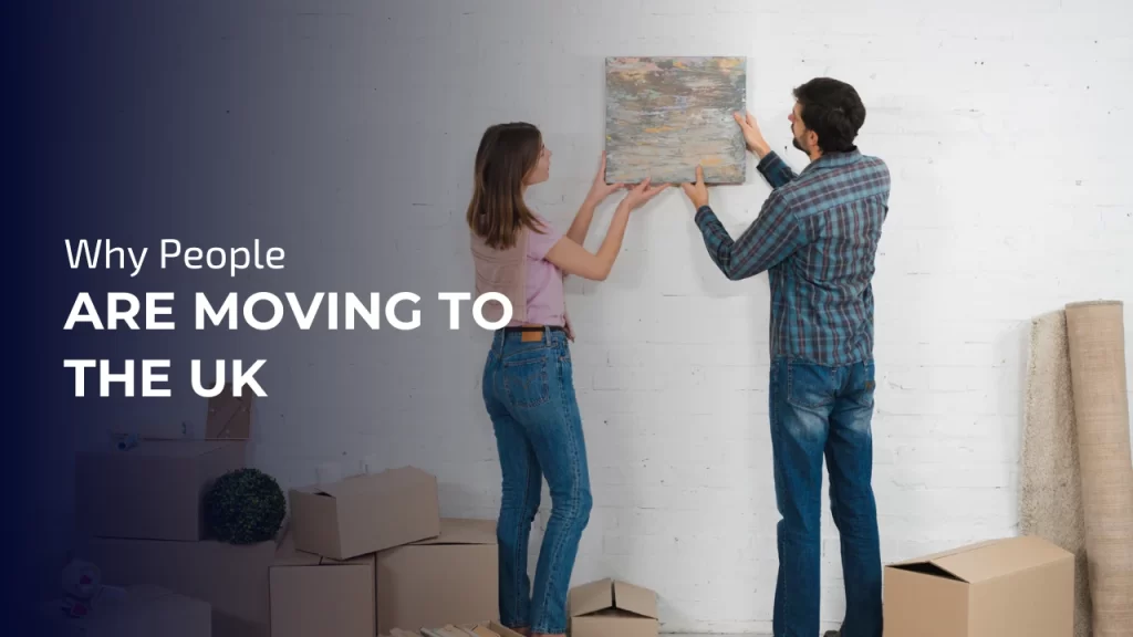 Why People are Moving to the UK