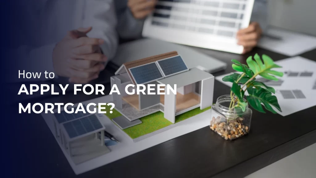 apply for Green mortgage