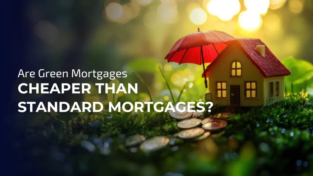 are Green mortgages cheaper