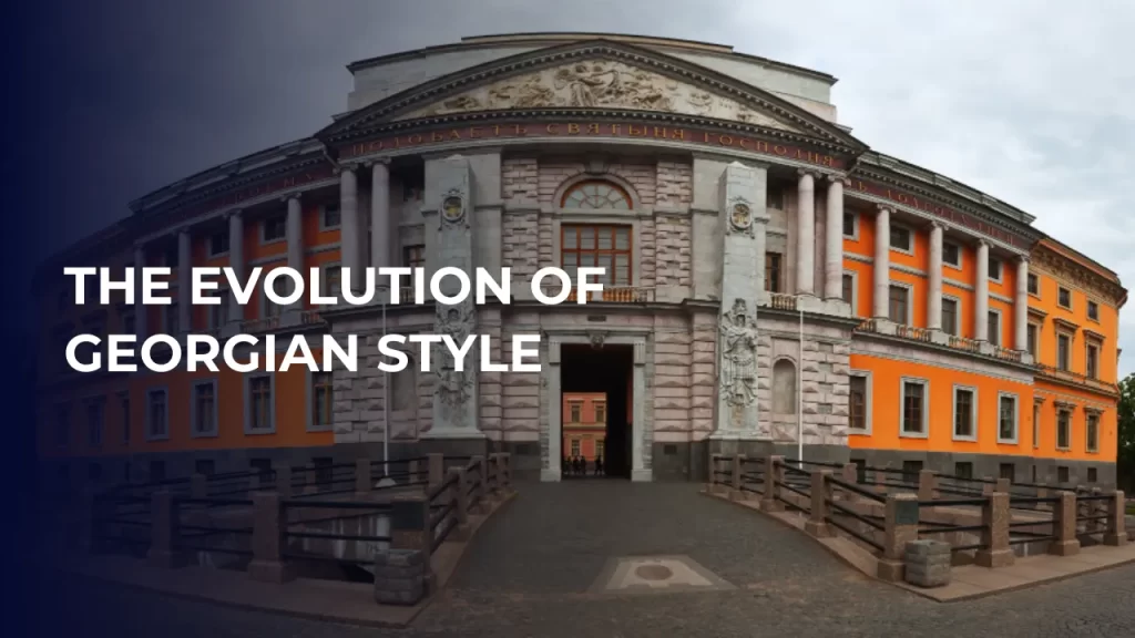 Evolution of Georgian Style
