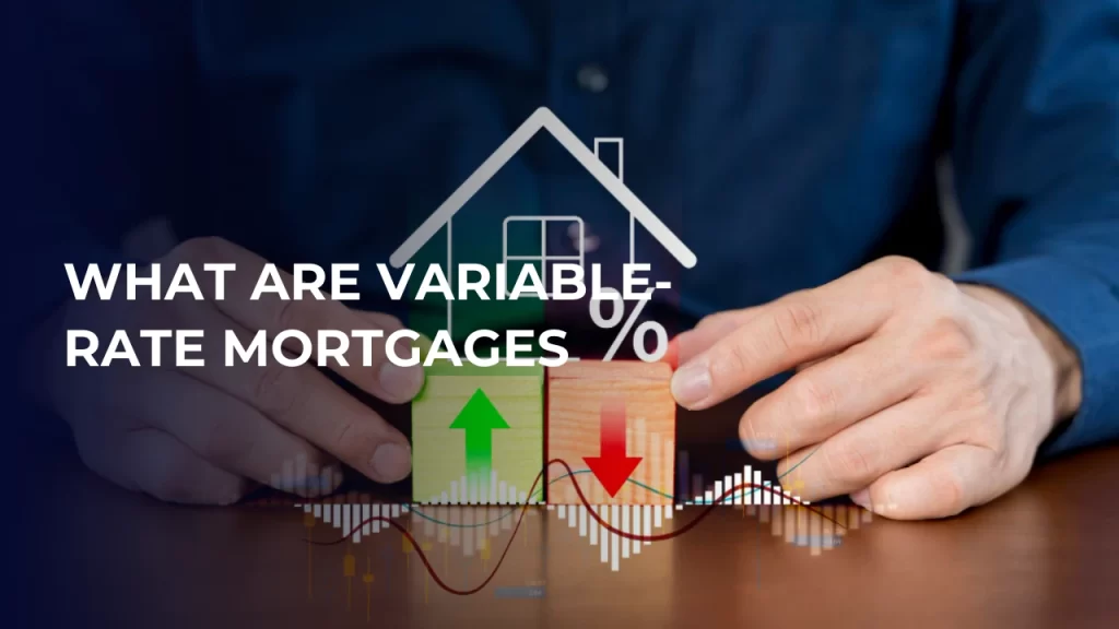 What Are Variable-Rate Mortgages