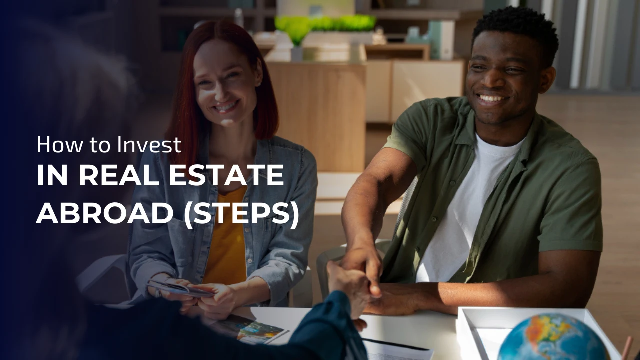 How to Invest in Real Estate Abroad
