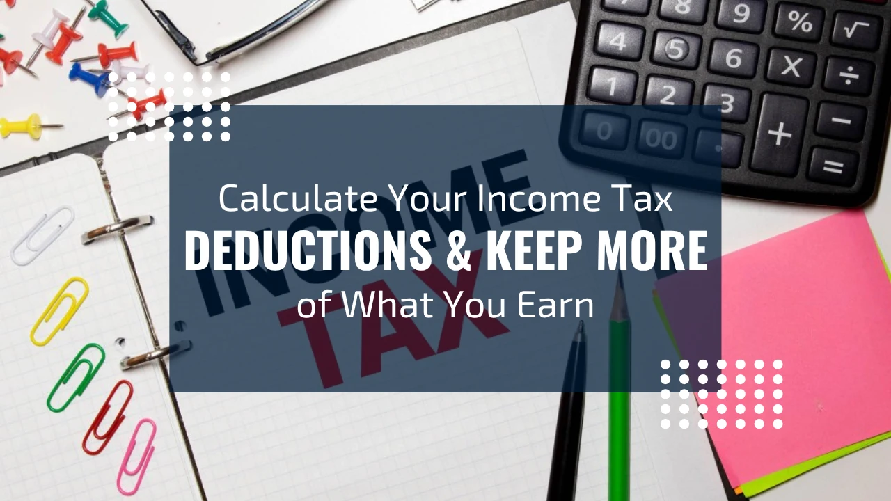 Calculate Your Income Tax Deductions