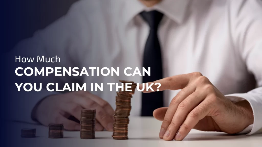 How Much Compensation Can You Claim