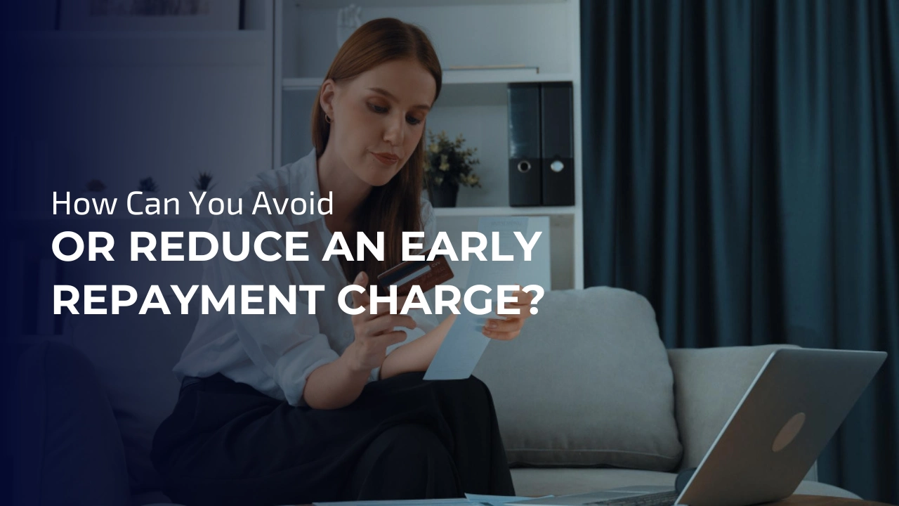 How to Avoid or Reduce an Early Repayment Charge on Your UK Mortgage 2026