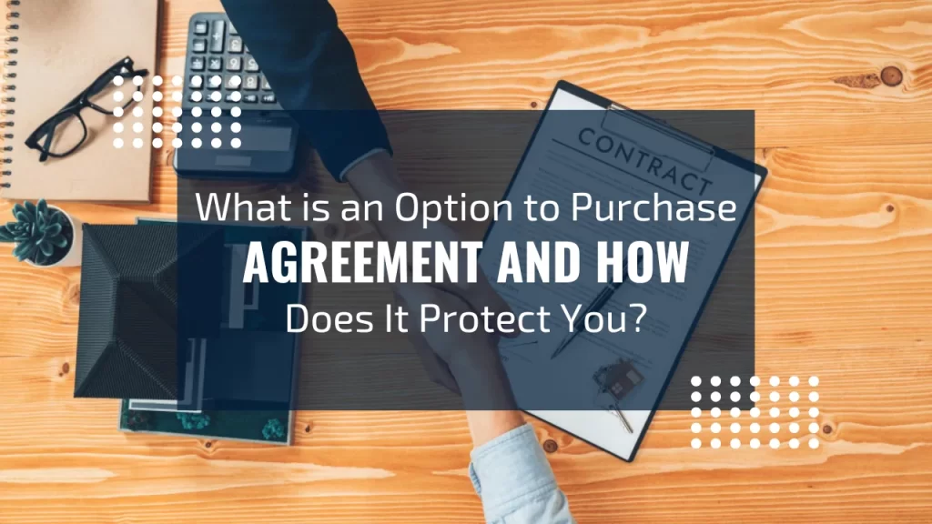 Option to Purchase Agreement and how it protects you
