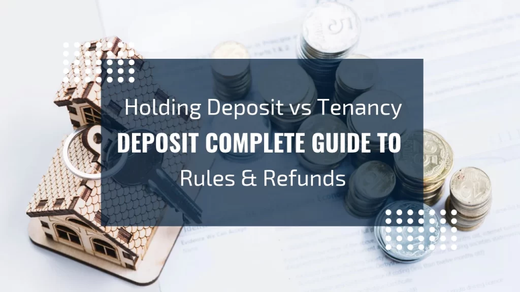 Holding Deposit vs Tenancy Deposit