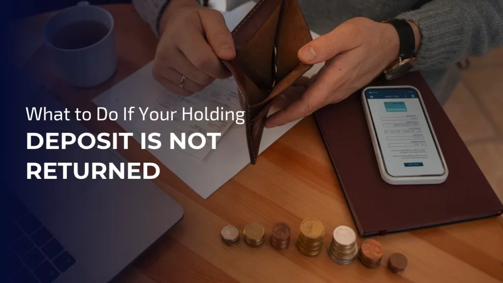 If Your Holding Deposit Is Not Returned